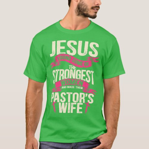 Jesus found some of the strongest women Pastors Wi T_Shirt