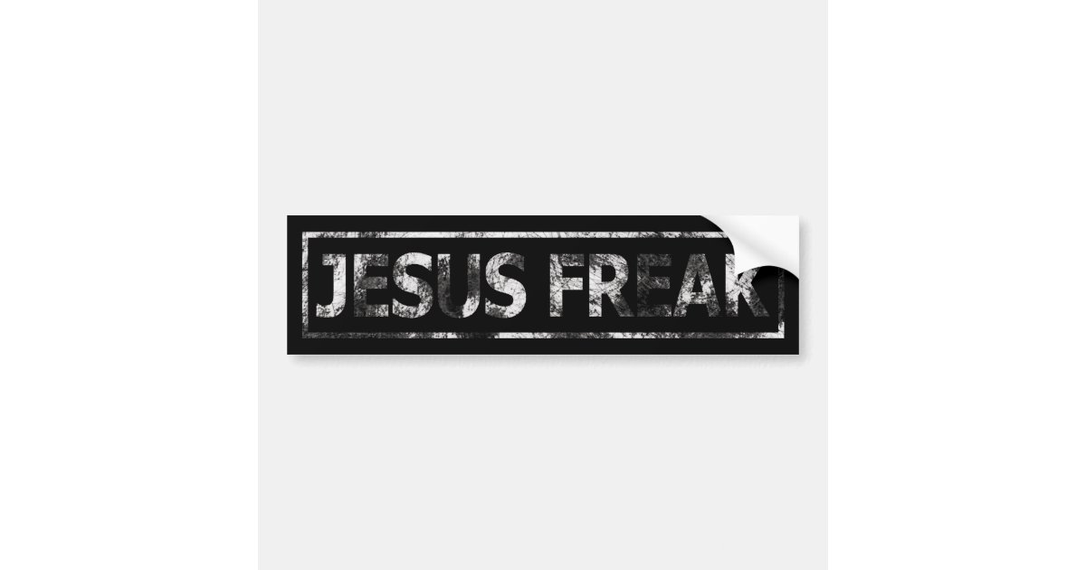 Jesus Freak Bumper Sticker | Zazzle