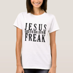 Jesus Freak: I Live For Him T-Shirt