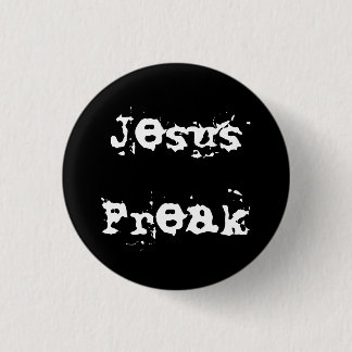 Jesus Freak Pinback Button