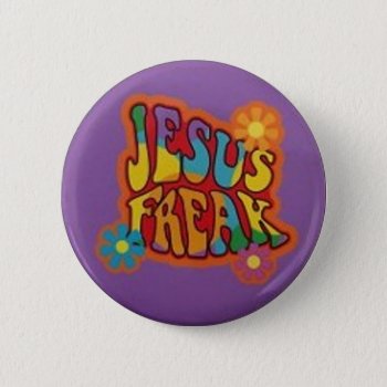 Jesus Freak Pinback Button by CRDesigns at Zazzle