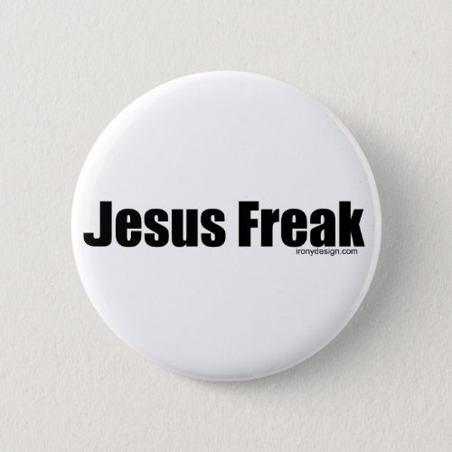 Jesus Freak Pinback Button