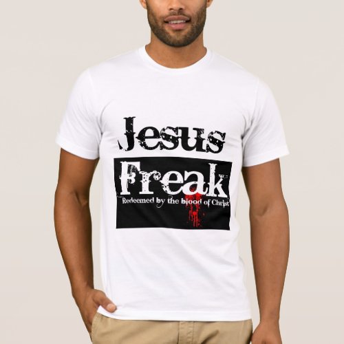 Jesus Freak Redeemed By The Blood Of Christ T_Shirt