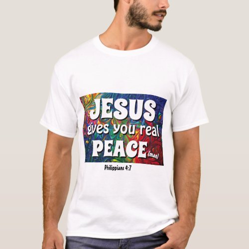 JESUS GIVES YOU REAL PEACE Man 50th Anniversary T_Shirt
