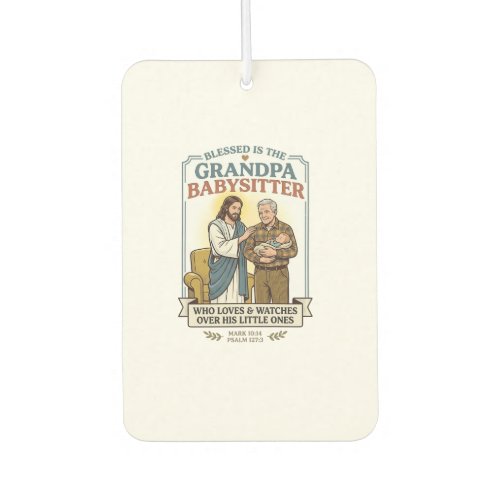 Jesus Grandparents Babysitting Humor Shirt Faith B Air Freshener