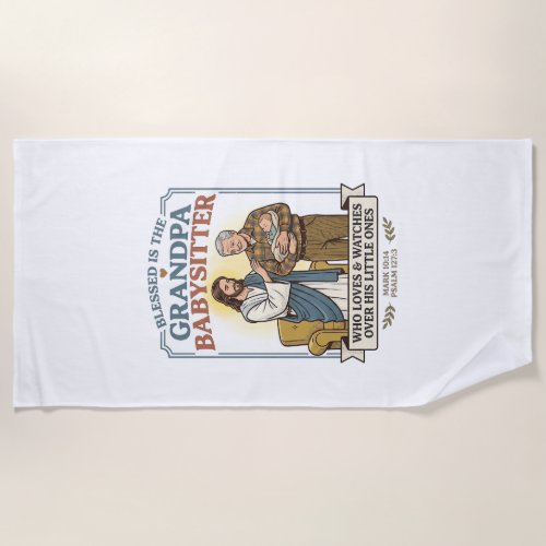Jesus Grandparents Babysitting Humor Shirt Faith B Beach Towel