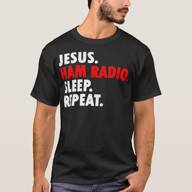 Jesus Ham Radio Sleep Repeat - Novelty Hobby T-Shirt (Front)