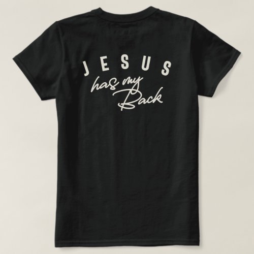 Jesus Has My Back Inspirational Christian Quote T_Shirt