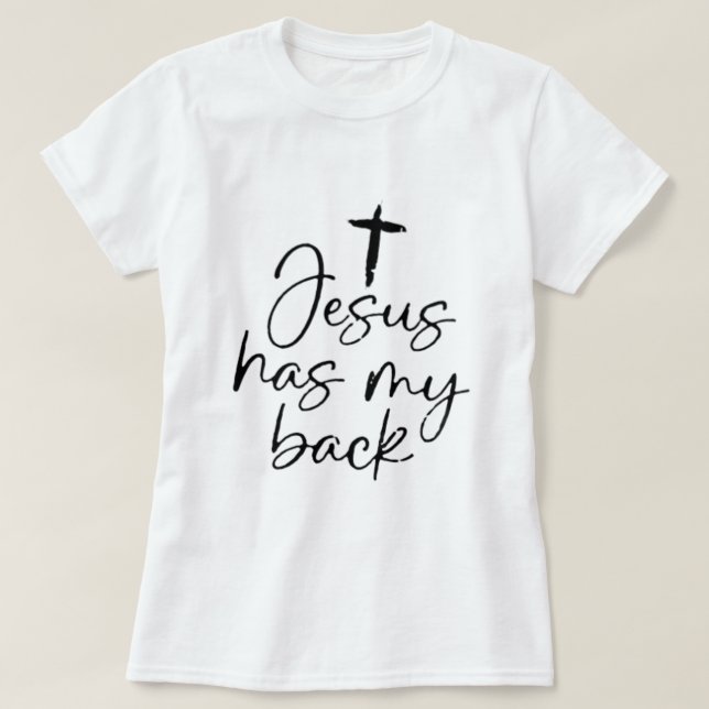 jesus has my back  T-Shirt (Design Front)