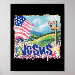 Jesus Has Set Me Free Christian Bible 4th Of July Poster
