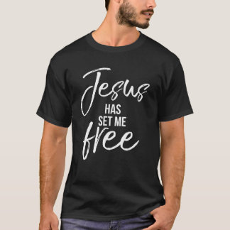 Jesus Has Set Me Free Shirt Cool Vintage Christian