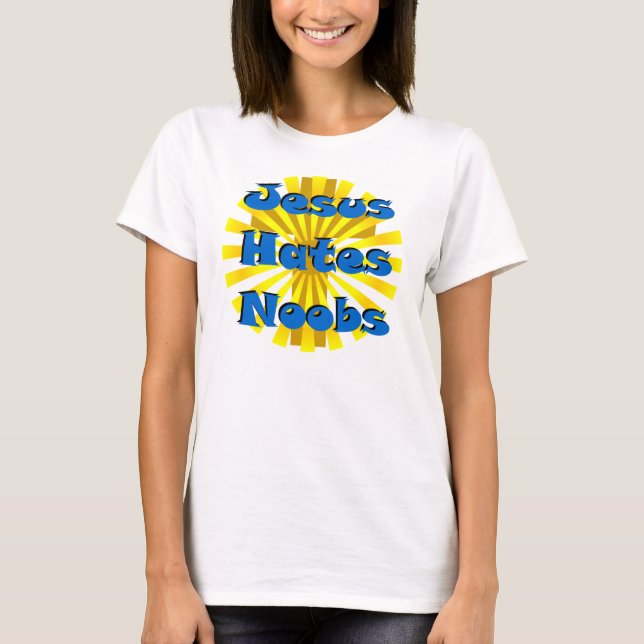 Jesus Hates Noobs T-Shirt (Front)