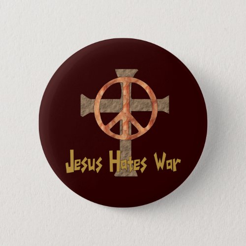 Jesus Hates War Pinback Button