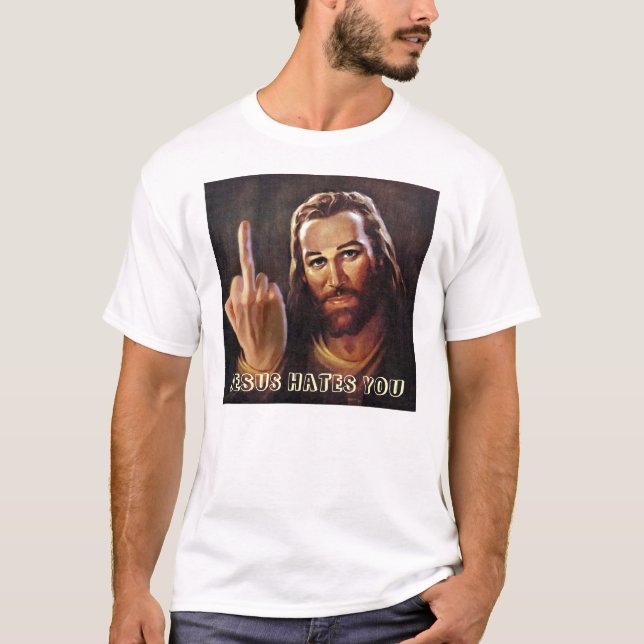 JESUS HATES YOU T SHIRT (Front)