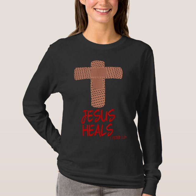 JESUS HEALS Christian Cross Nurse Mom Women Wife G T-Shirt (Front)