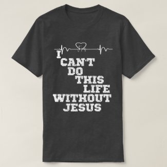 Jesus Heartbeat with Inspirational Christian Quote T-Shirt