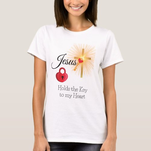 Jesus Holds the Key to My Heart T_Shirt