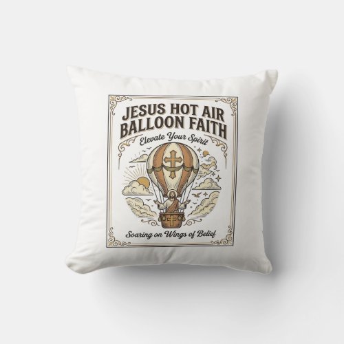 Jesus Hot Air Balloon Faith Jesus Hot Air Balloon Throw Pillow