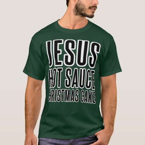 JESUS HOT SAUCE CHRISTMAS CAKE Letters Edition T_Shirt