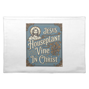 Jesus Houseplant Vine In Christ Jesus Houseplant V Cloth Placemat