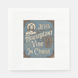 Jesus Houseplant Vine In Christ Jesus Houseplant V Napkins