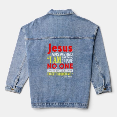 Jesus I Am The Way The Truth And The Life Christia Denim Jacket