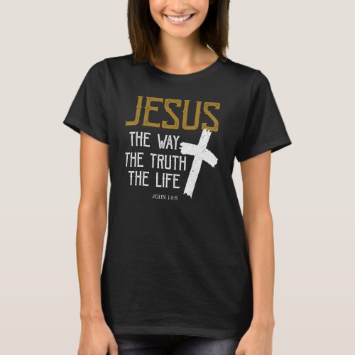 Jesus I Am The Way The Truth And The Life T_Shirt