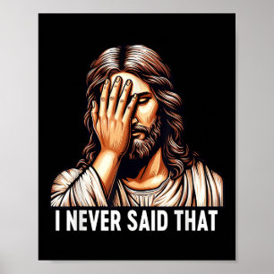 Jesus I Never Said That Jesus Disappointment God H Poster