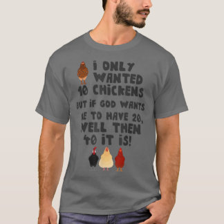 Jesus I Only Wanted 10 Chickens Funny Farmer  T-Shirt