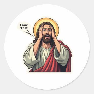 Jesus – I Saw That (And You Know It) Classic Round Sticker