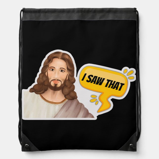Jesus I Saw That Drawstring Bag (Front)