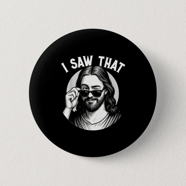 Jesus, I Saw That, Funny Jesus Meme Quote, Christi Button (Front)