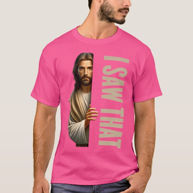 Jesus I Saw That Funny T-Shirt (Front)