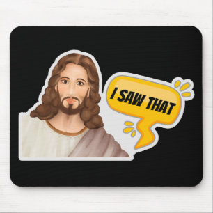 Jesus I Saw That Mouse Pad