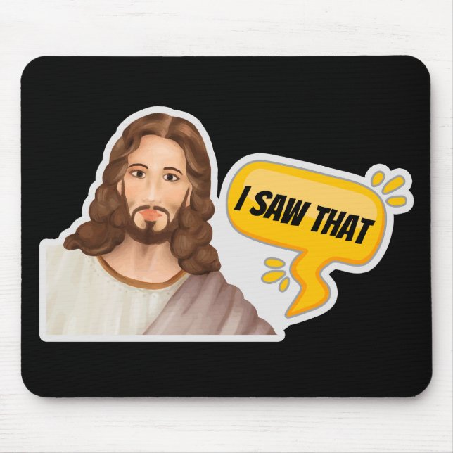 Jesus I Saw That Mouse Pad (Front)
