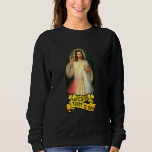 Jesus I Trust In You Catholic Person Sweatshirt