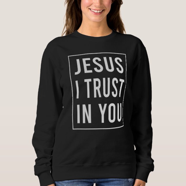 Jesus I Trust In You Divine Mercy Devotion Christi Sweatshirt (Front)