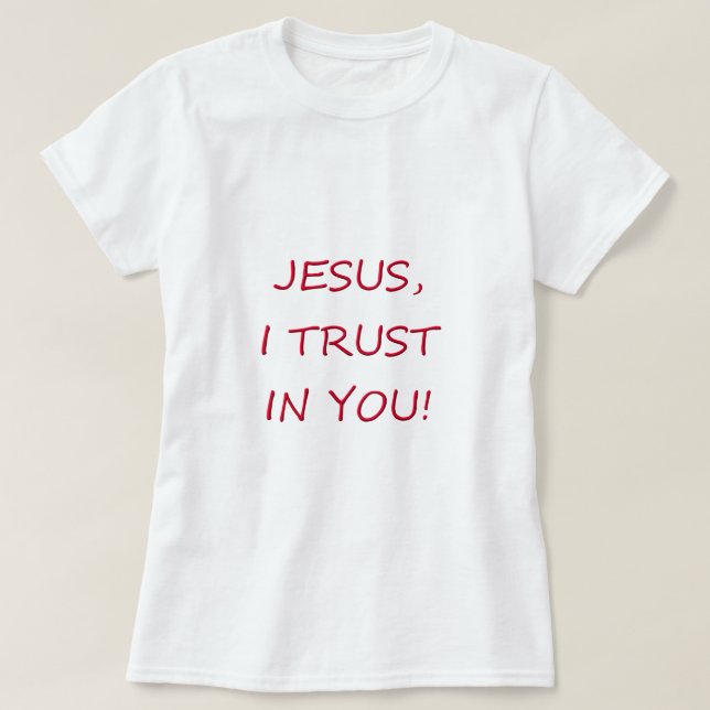 Jesus I trust in you T-Shirt (Design Front)