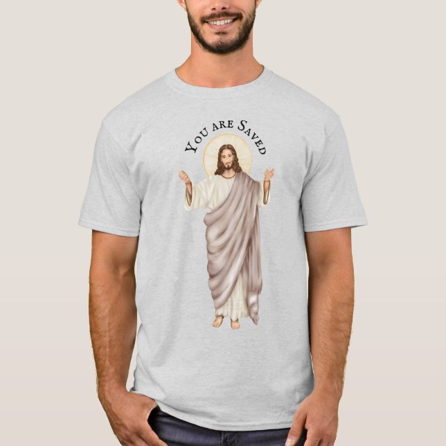 Jesus in Glory approaches with open arms U R Saved T-Shirt (Front)