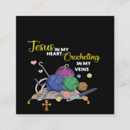 Jesus In My Heart Crocheting In My Veins Square Business Card