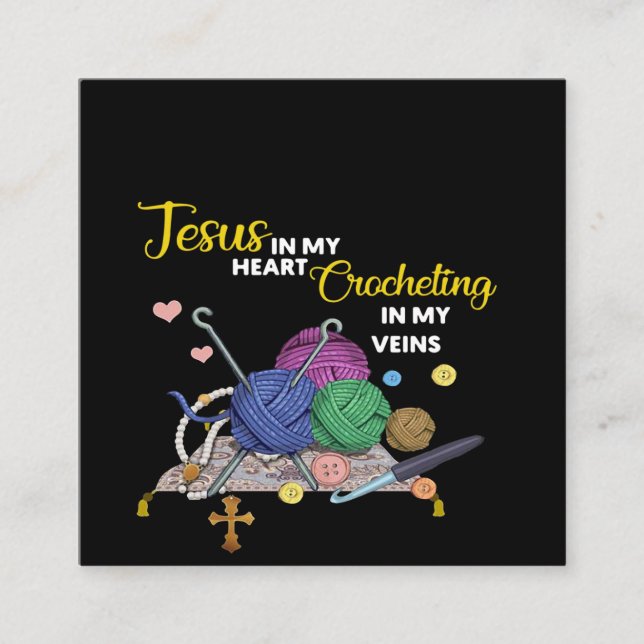 Jesus In My Heart Crocheting In My Veins Square Business Card (Front)