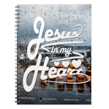 "jesus In My Heart" Notebook by ICIDEM at Zazzle