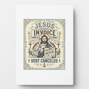 Jesus Invoice Debt Canceled Jesus Invoice Debt Can Plaque