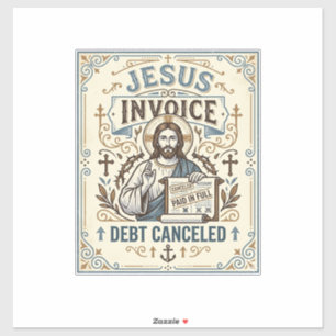 Jesus Invoice Debt Canceled Jesus Invoice Debt Can Sticker