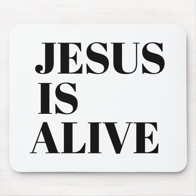 Jesus is Alive Christ is Risen Quotes God's Not Mouse Pad (Front)