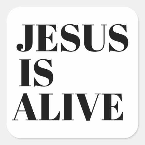 Jesus is Alive Christ is Risen Quotes Gods Not Square Sticker