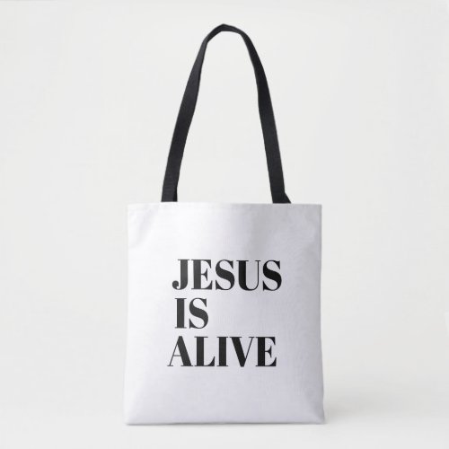 Jesus is Alive Christ is Risen Quotes Gods Not Tote Bag