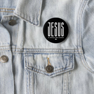 Jesus is Always the Answer Button