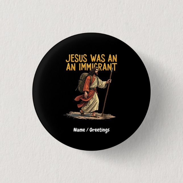 Jesus Is An Immigrant Unique Cross Design Support Button (Front)