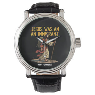 Jesus Is An Immigrant Unique Cross Design Support Watch